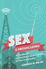 Sex and Broadcasting: A Handbook on Starting a Radio Station for the Community