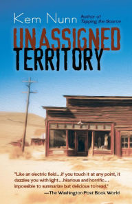 Title: Unassigned Territory, Author: Kem Nunn