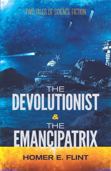 The Devolutionist and The Emancipatrix: Two Tales of Science Fiction