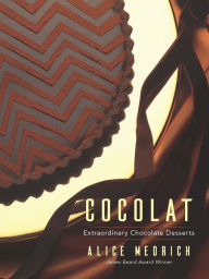 Title: Cocolat: Extraordinary Chocolate Desserts, Author: Alice Medrich