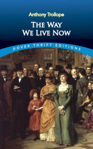 Title: The Way We Live Now, Author: Anthony Trollope