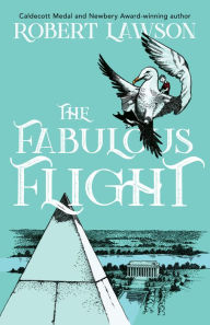 Title: The Fabulous Flight, Author: Robert Lawson