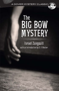 Title: The Big Bow Mystery, Author: Israel Zangwill