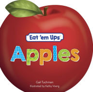 Title: Eat 'em UpsT Apples: A Cute & Colorful Rhyming Story for Preschoolers, Author: Gail Tuchman