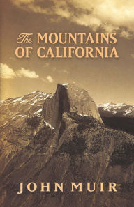 Title: The Mountains of California, Author: John Muir