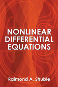 Title: Nonlinear Differential Equations, Author: Raimond A. Struble