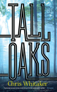 Title: Tall Oaks, Author: Chris Whitaker