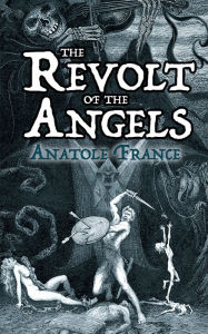 Title: The Revolt of the Angels, Author: Anatole France