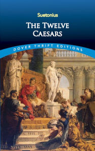 Title: The Twelve Caesars, Author: Suetonius