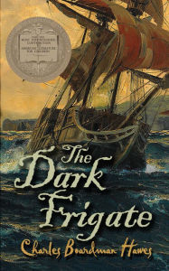 Title: The Dark Frigate, Author: Charles Boardman Hawes
