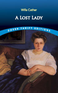 Title: A Lost Lady, Author: Willa Cather
