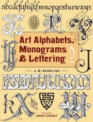 Title: Art Alphabets, Monograms, and Lettering, Author: J. M. Bergling