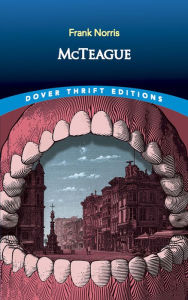 Title: McTeague, Author: Frank Norris