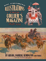 Title: 100 Favorite Illustrations from Collier's Magazine, 1898-1914: by Gibson, Parrish, Remington and Others, Author: Jeff Menges