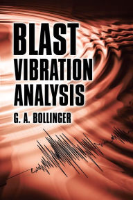 Title: Blast Vibration Analysis, Author: G. A. Bollinger