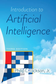 Title: Introduction to Artificial Intelligence: Third Edition, Author: Philip C. Jackson