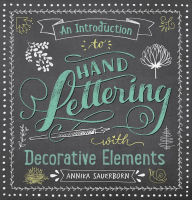 Title: An Introduction to Hand Lettering with Decorative Elements, Author: Annika Sauerborn