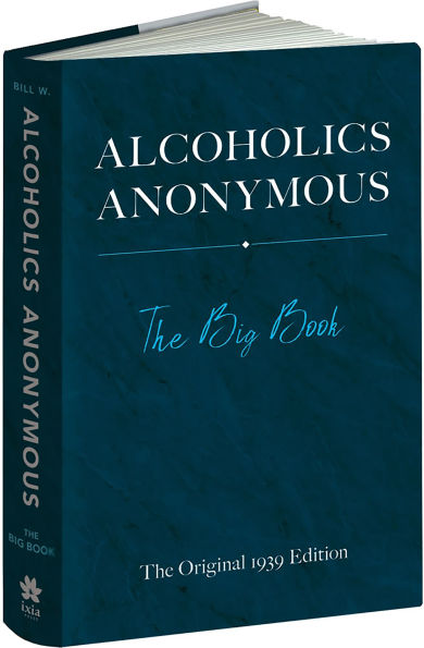 Alcoholics Anonymous: The Big Book: Original 1939 Edition