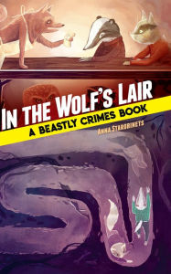 Title: In the Wolf's Lair: A Beastly Crimes Book, Author: Anna Starobinets