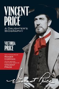 Title: Vincent Price: A Daughter's Biography, Author: Victoria Price