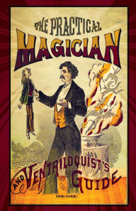 Title: The Practical Magician and Ventriloquist's Guide, Author: Anonymous