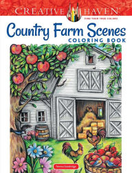 Title: Creative Haven Country Farm Scenes Coloring Book, Author: Teresa Goodridge
