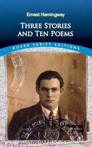 Title: Three Stories and Ten Poems, Author: Ernest Hemingway