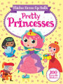 Sticker Dress-Up Dolls Pretty Princesses: 200 Reusable Stickers!