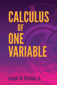 Title: Calculus of One Variable, Author: Joseph W. Kitchen