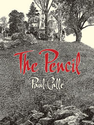 Download books google online The Pencil by Paul Calle, Chris Calle DJVU (English literature)