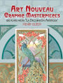 Art Nouveau Graphic Masterpieces: 100 Plates From 
