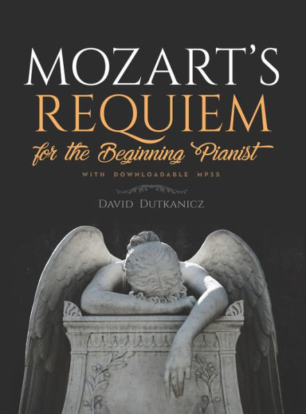 Mozart's Requiem: For The Beginning Pianist with Downloadable MP3s