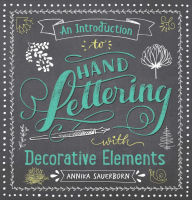 Title: An Introduction to Hand Lettering with Decorative Elements, Author: Annika Sauerborn