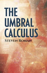 Title: The Umbral Calculus, Author: Steven Roman