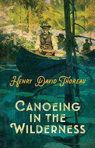 Title: Canoeing in the Wilderness, Author: Henry David Thoreau