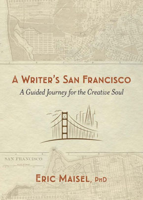 A Writer S San Francisco A Guided Journey For The Creative Soul