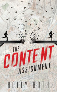 Title: The Content Assignment, Author: Holly Roth