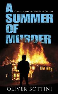 Title: A Summer of Murder: A Black Forest Investigation, Author: Oliver Bottini