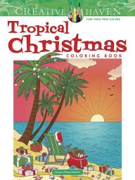 Creative Haven Tropical Christmas Coloring Book