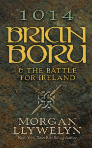 Free it pdf books free downloads 1014: Brian Boru & the Battle for Ireland by Morgan Llywelyn 9780486842004 CHM FB2