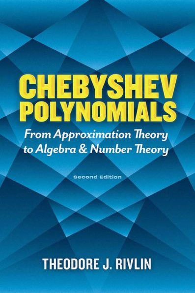 Chebyshev Polynomials: From Approximation Theory to Algebra and Number Theory: Second Edition