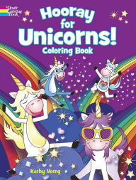Title: Hooray for Unicorns! Coloring Book, Author: Kathy Voerg