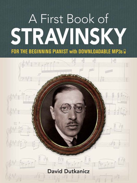 A First Book of Stravinsky: For The Beginning Pianist with Downloadable MP3s