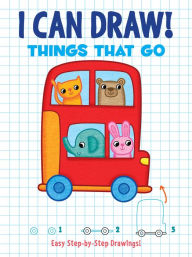 Title: I Can Draw! Things That Go: Easy Step-by-Step Drawings, Author: Dover Publications