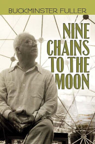 Free audio book downloads ipod Nine Chains to the Moon 9780486843339 in English by Buckminster Fuller RTF ePub iBook