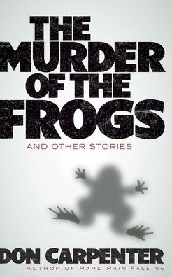 the Murder of Frogs and Other Stories