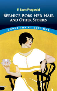 Title: Bernice Bobs Her Hair and Other Stories, Author: F. Scott Fitzgerald