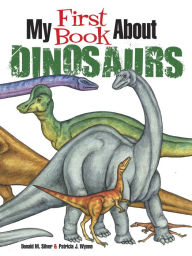 Textbooks download online My First Book About Dinosaurs by Patricia J. Wynne, Donald M. Silver 9780486845562 MOBI DJVU FB2