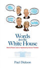 Words from the White House: Words and Phrases Coined or Popularized by America's Presidents