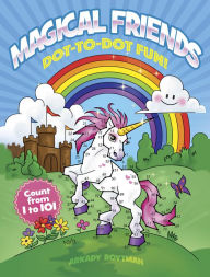 Magical Friends Dot-to-Dot Fun!: Count from 1 to 101